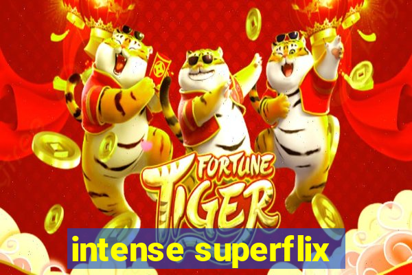 intense superflix